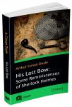His Last Bow. Some Reminiscences of Sherlock Holmes